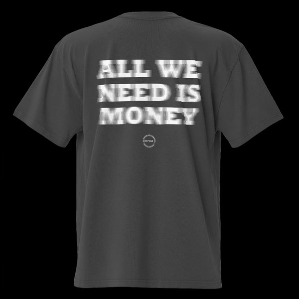 ALL WE NEED IS MONEY